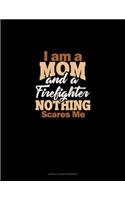 I Am A Mom And A Firefighter Nothing Scares Me: Cornell Notes Notebook