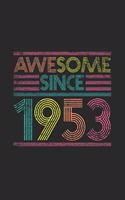 Awesome Since 1953: Blank Lined Notebook / Journal (6 X 9 -120 Pages) - Birthday Gift Idea