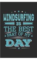 Windsurfing Is The Best Part Of My Day: Funny Cool Windsurfer Journal - Notebook - Workbook - Diary - Planner - 6x9 - 120 Dot Grid Pages With A Quote On The Cover. Cute Gift For WIndsurfer
