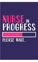 Nurse In Progress Please Wait: Blank Lined Notebook: Registered Nurse Medical Practitioner Gift Journal 6x9 - 110 Blank Pages - Plain White Paper - Soft Cover Book