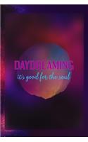 Daydreaming It's Good For The Soul