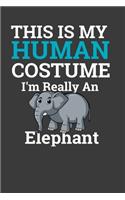 This Is My Human Costume I'M Really A Elephant