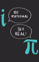 Be Rational Get Real