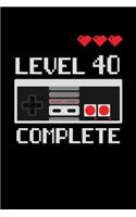 Level 40 Complete: A Journal, Notepad, or Diary to write down your thoughts. - 120 Page - 6x9 - College Ruled Journal - Writing Book, Personal Writing Space, Doodle, N