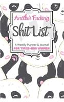 Another Fucking Shit List A Weekly Planner & Journal For Tired-Ass Women