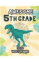 Awesome 5th Grade 2020 Weekly Planner for Kids: 54 Weeks Calendar Schedule Organizer with School Timetable for Grade School Students. Cute T-Rex Dinosaur Cover