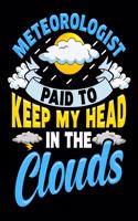 Meteorologist Paid To Keep My Head In The Clouds: Paid To Keep My Head In The Clouds Meteorologist Blank Sketchbook to Draw and Paint (110 Empty Pages, 8.5" x 11")