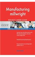 Manufacturing millwright RED-HOT Career Guide; 2585 REAL Interview Questions