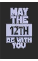 May the 12th Be with You: 12th Birthday Blank Lined Journal