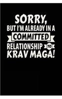 Sorry, But I'm Already In A Committed Relationship To Krav Maga!: Blank Lined Notebook Journal