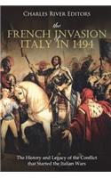 French Invasion of Italy in 1494: The History and Legacy of the Conflict that Started the Italian Wars