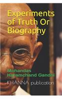 Experiments of Truth or Biography: Mohandas Karamchand Gandhi