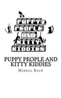 Puppy People and Kitty Kiddies