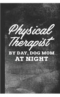 Physical Therapist by Day, Dog Mom at Night