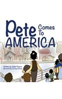 Pete Comes To America