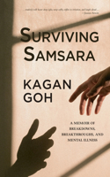 Surviving Samsara: A Memoir of Breakdowns, Breakthroughs, and Mental Illness