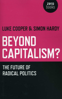 Beyond Capitalism? – The future of radical politics