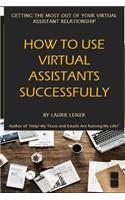 How to Use Virtual Assistants Successfully