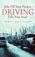 Jobs Fill Your Pocket, Driving Fills Your Soul: Blank Lined Journal with Calendar for Vehicle Maintenance