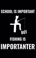 School Is Important But Fishing Is Importanter