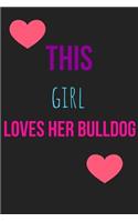 This Girl Loves Her Bulldog