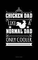Chicken Dad Like a Normal Dad Only Cooler: Accounts Journal(1469 Accounts Journal)