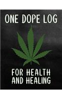 One Dope Log for Health and Healing