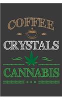 Coffee, Crystals, Cannabis