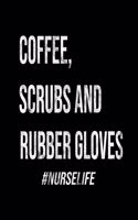 Coffee, Scrubs and Rubber Gloves