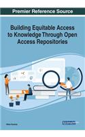 Building Equitable Access to Knowledge Through Open Access Repositories