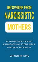 Recovering from Narcissistic Mothers