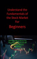 Understand the Fundamentals of the Stock Market For Beginners