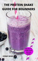 The Protein Shake Guide for Beginners