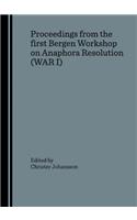 Proceedings from the first Bergen Workshop on Anaphora Resolution (WAR I)