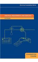 Practical Requirements and Exercises: Electrical Installations Series: Foundation Course