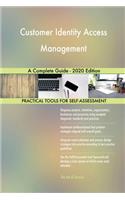Customer Identity Access Management A Complete Guide - 2020 Edition