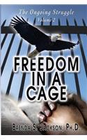 Freedom in a Cage