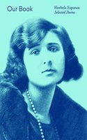 Our Book: Florbela Espanca Selected Poems
