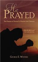 He Prayed