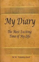 My Diary: The Most Exciting Time of My Life
