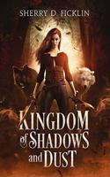 Kingdom of Shadows and Dust