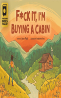 F*Ck it, I'm Buying a Cabin