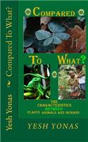 Compared To What?: Characteristics Between Plants, Animals, and Humans