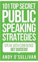 101 Top Secret Public Speaking Strategies