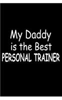 My Daddy Is The Best Personal Trainer: Fitness Coach Dads Daughter's Support Gift Sketchbook