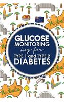 Glucose Monitoring Log for Type 1 and Type 2 Diabetes: (Glucose Monitoring Logs for Type 1 and Type 2 Diabetes)