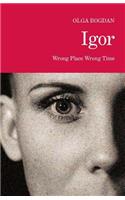 Igor: Wrong Place Wrong Time