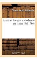 Alexis Et Rosette, Mélodrame En 1 Acte