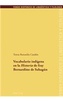 Vocabulario Indaigena En La Historia De Fray Bernardino De Sahagaun