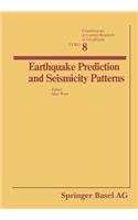 Earthquake Prediction and Seismicity Patterns: (Contributions to Current Research in Geophysics)